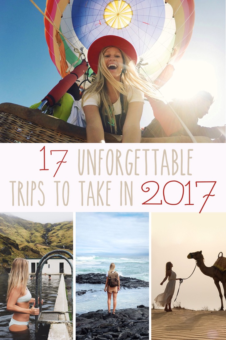 17 Unforgettable Trips to Take in 2017